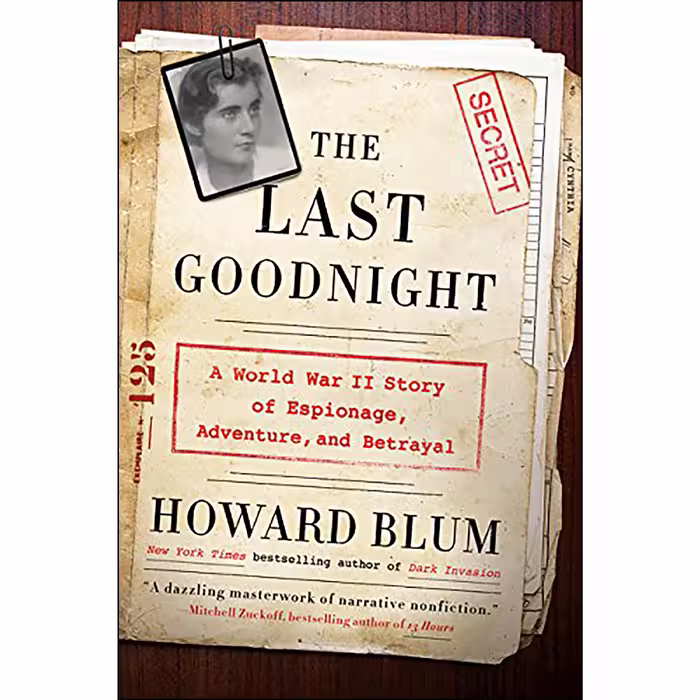 کتاب The Last Goodnight: A World War II Story of Espionage, Adventure, and Betrayal اثر Howard Blum انتشارات Harper Perennial