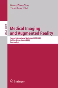 خرید و دانلود نسخه کامل کتاب Medical Imaging and Augmented Reality: Second International Workshop, MIAR 2004, Beijing, China, August 19-20, 2004. Proceedings
