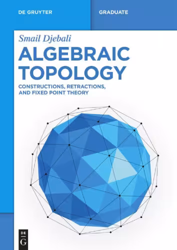 خرید و دانلود نسخه کامل کتاب Algebraic Topology: Constructions, Retractions, and Fixed Point Theory