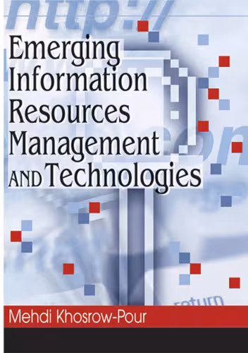 خرید و دانلود نسخه کامل کتاب Emerging Information Resources Management and Technologies (Advances in Information Resources Management)