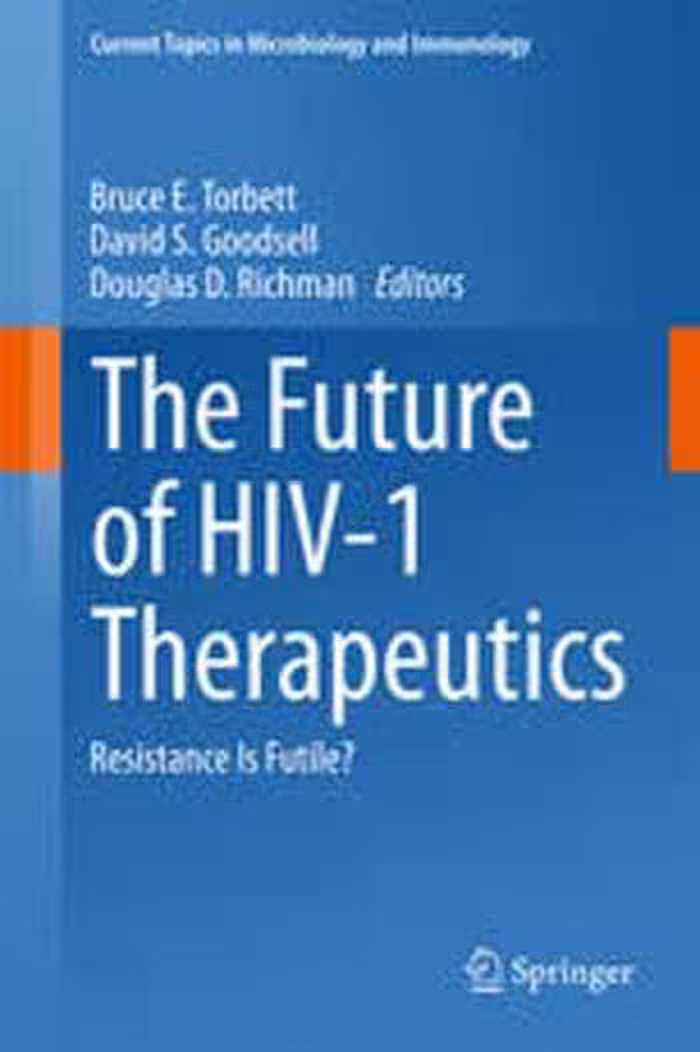 [PDF] دانلود کتاب The Future Of Hiv-1 Therapeutics - Resistance Is Futile, 2015