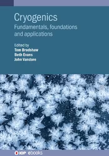 خرید و دانلود نسخه کامل کتاب Cryogenics: Fundamentals, Foundations and Applications
