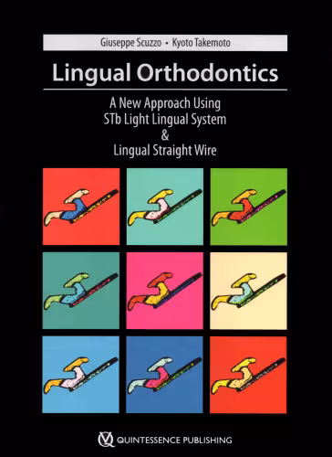 خرید و دانلود نسخه کامل کتاب Lingual Orthodontics: A New Approach Using STb Light Lingual System and Lingual Straight Wire