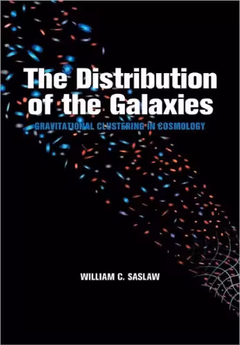 خرید و دانلود نسخه کامل کتاب The Distribution of the Galaxies: Gravitational Clustering in Cosmology