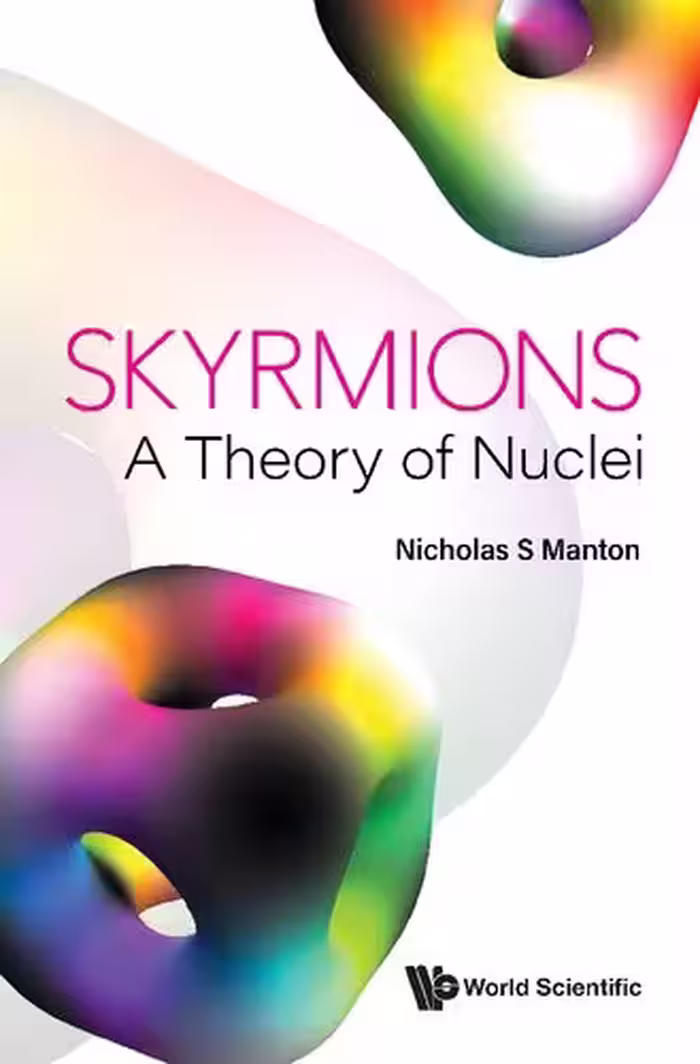 خرید و دانلود نسخه کامل کتاب Skyrmions: A Theory Of Nuclei