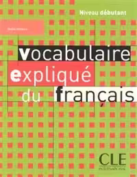 کتاب زبان فرانسه وکبیولر اکسپلیک Vocabulaire explique du français – debutant