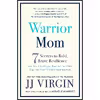 کتاب Warrior Mom اثر JJ Virgin انتشارات تازه ها