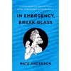 کتاب In Emergency, Break Glass: What Nietzsche Can Teach Us About Joyful Living in a Tech-Saturated World- 2022 اثر Nate Anderson انتشارات W. W. Norton &amp; Company