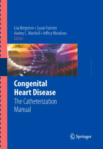خرید و دانلود نسخه کامل کتاب Congenital Heart Disease: The Catheterization Manual