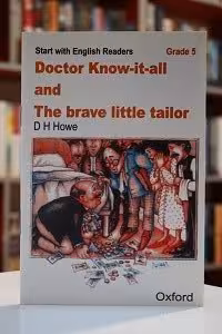 Start with English Readers. Grade 5: Doctor Know it all and The brave little tailor
