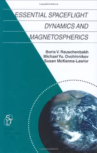 خرید و دانلود نسخه کامل کتاب Essential Spaceflight Dynamics and Magnetospherics (Space Technology Library)