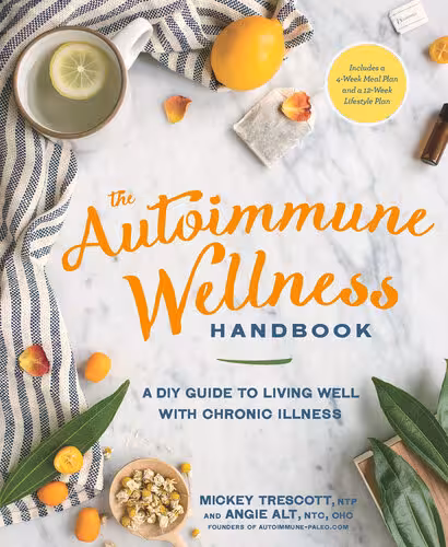 خرید و دانلود نسخه کامل کتاب The Autoimmune Wellness Handbook: A DIY Guide to Living Well with Chronic Illness
