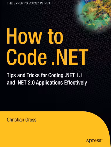 خرید و دانلود نسخه کامل کتاب How to Code NET: Tips and Tricks for Coding NET 11 and NET 20 Applications Effectively