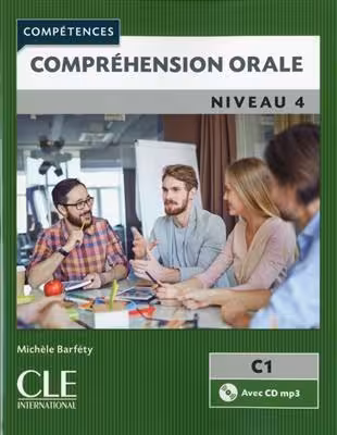 Comprehension orale 4 – Niveau C1 – 2eme edition