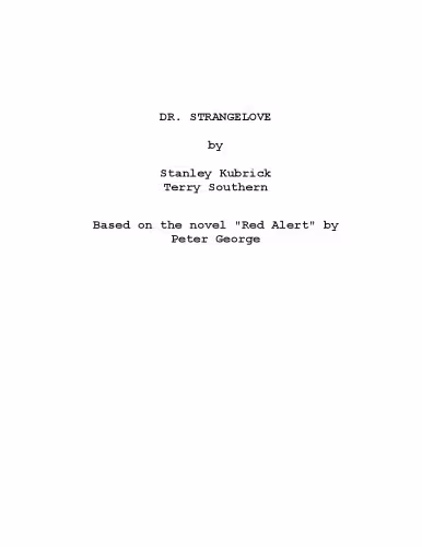 خرید و دانلود نسخه کامل کتاب Dr Strangelove or: How I Learned to Stop Worrying and Love the Bomb (Screenplay)