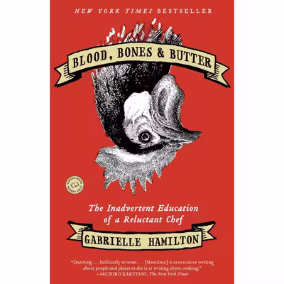 کتاب Blood, Bones &amp; Butter اثر Gabrielle Hamilton انتشارات تازه ها