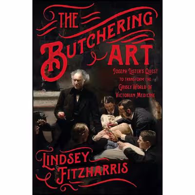 کتاب The Butchering Art اثر Lindsey Fitzharris انتشارات تازه ها
