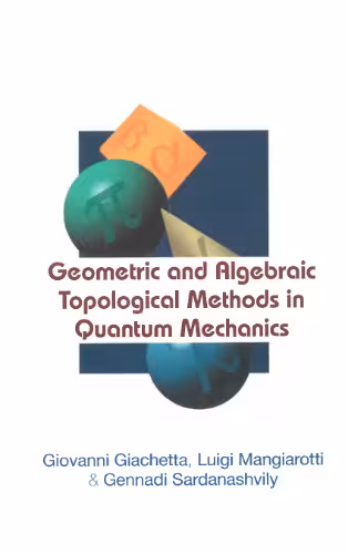 خرید و دانلود نسخه کامل کتاب Geometric And Algebraic Topological Methods In Quantum Mechanics