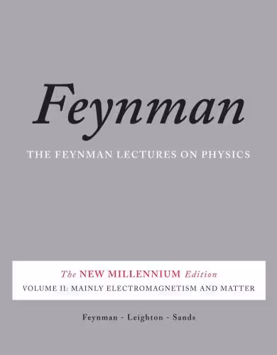 خرید و دانلود نسخه کامل کتاب The Feynman Lectures on Physics, Vol. II: Mainly Electromagnetism and Matter