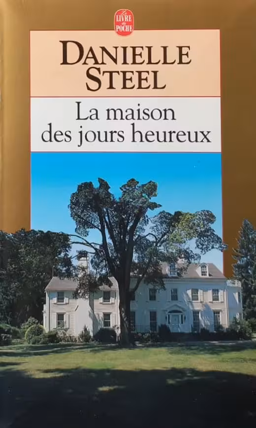 La maison des jours heureux | Danielle Steel