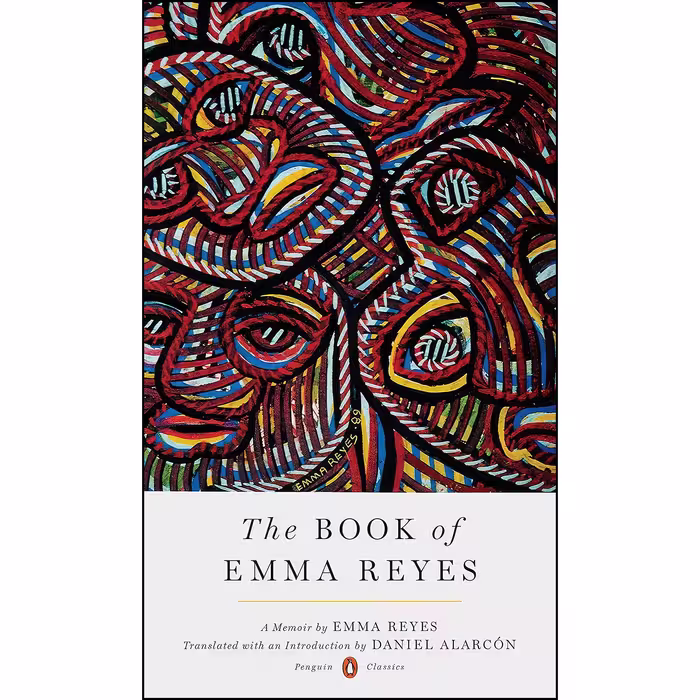 کتاب The Book of Emma Reyes اثر Emma Reyes and Daniel Alarc&amp;oacute;n انتشارات Penguin Classics