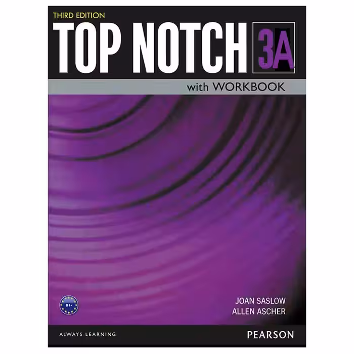 کتاب Top Notch 3A اثر Joan Saslow and Allen Ascher انتشارات هدف نوین