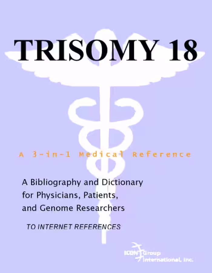 خرید و دانلود نسخه کامل کتاب Trisomy 18 - A Bibliography and Dictionary for Physicians, Patients, and Genome Researchers