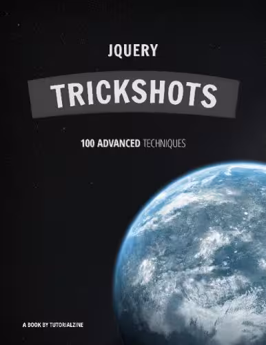 خرید و دانلود نسخه کامل کتاب Team Tutorialzine jQuery Trickshots 100 advanced techniques (examples included!)