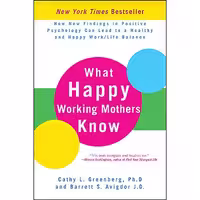 کتاب زبان اصلی What Happy Working Mothers Know انتشارات Wiley