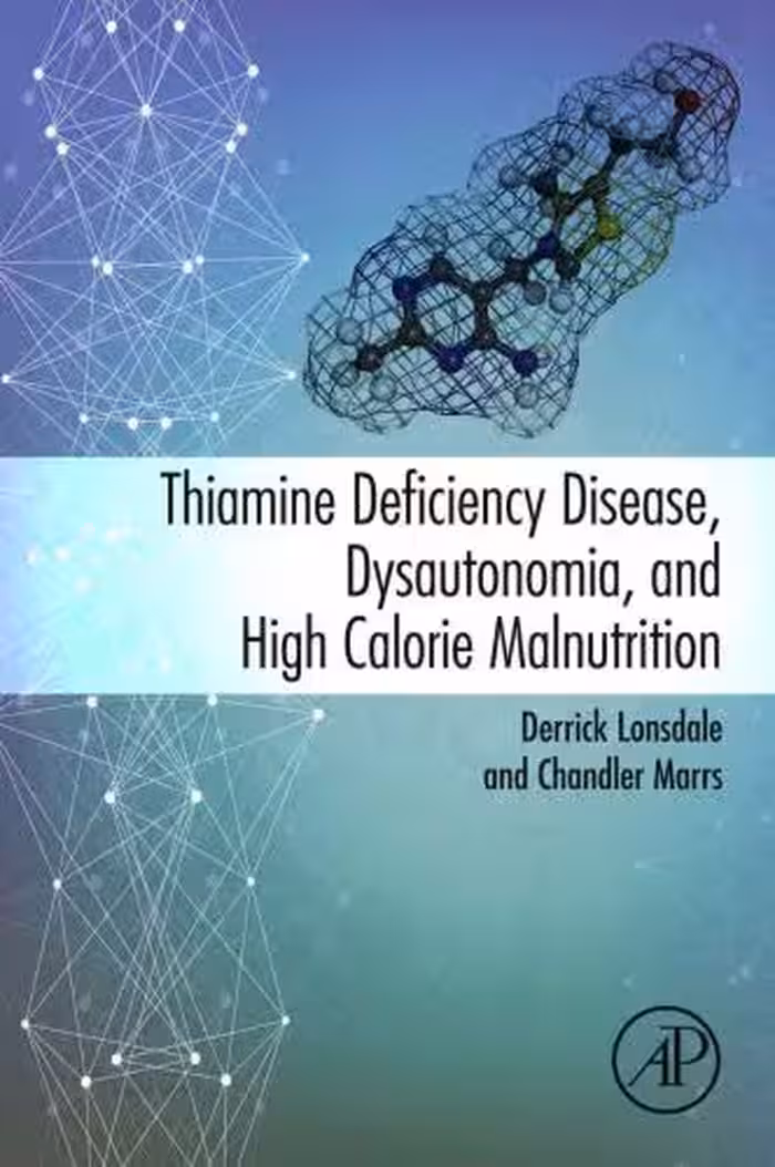 خرید و دانلود نسخه کامل کتاب Thiamine Deficiency Disease, Dysautonomia, and High Calorie Malnutrition