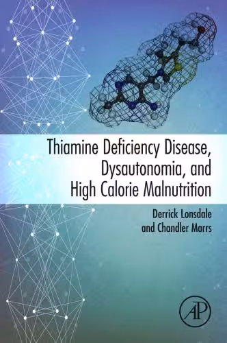 خرید و دانلود نسخه کامل کتاب Thiamine Deficiency Disease, Dysautonomia, and High Calorie Malnutrition