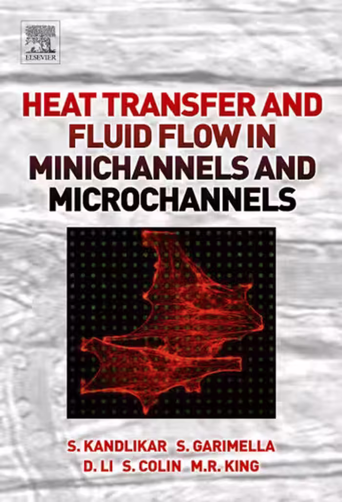 خرید و دانلود نسخه کامل کتاب Heat Transfer and Fluid Flow in Minichannels and Microchannels