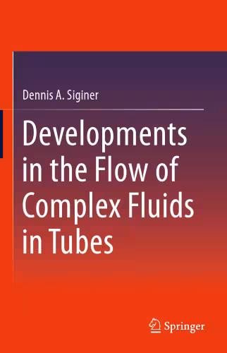 خرید و دانلود نسخه کامل کتاب Developments in the Flow of Complex Fluids in Tubes