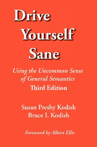 خرید و دانلود نسخه کامل کتاب Drive Yourself Sane: Using the Uncommon Sense of General Semantics
