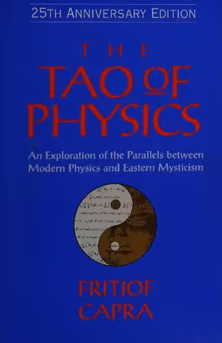 خرید و دانلود نسخه کامل کتاب The Tao of physics: an exploration of the parallels between modern physics and Eastern mysticism