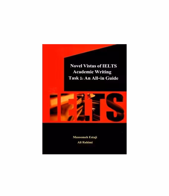 کتاب Novel Vistas of IELTS Academic Writing Task 1 An All in Guide اول ویستاس آف آیلتس آکادمیک رایتینگ تسک