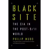 کتاب زبان اصلی Black Site اثر Philip Mudd انتشارات Liveright