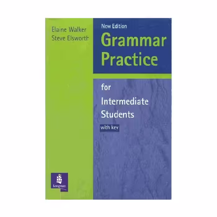Grammar Practice for Intermediate New Edition گرامر پرکتیس فور اینترمدیت ویرایش جدید