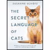 کتاب The Secret Language of Cats اثر Susanne Schotz انتشارات Hanover Square Press