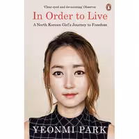 کتاب In Order to Live اثر Yeonmi Park انتشارات Penguin 