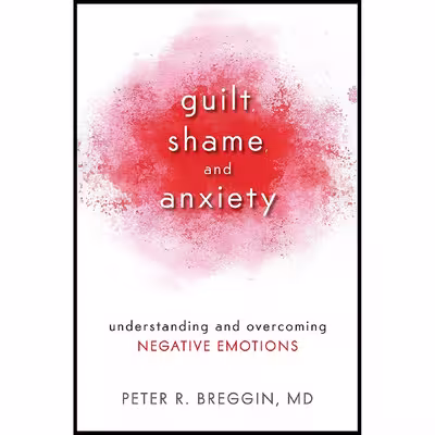 کتاب Guilt Shame and Anxiety اثر Peter Roger Breggin انتشارات Prometheus