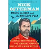 کتاب Where the Deer and the Antelope Play اثر Nick Offerman انتشارات Dutton