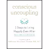 کتاب Conscious Uncoupling  اثر Katherine Woodward Thomas انتشارات Blackstone , Inc