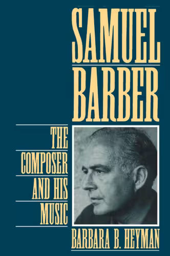 خرید و دانلود نسخه کامل کتاب Samuel Barber: The Composer and His Music