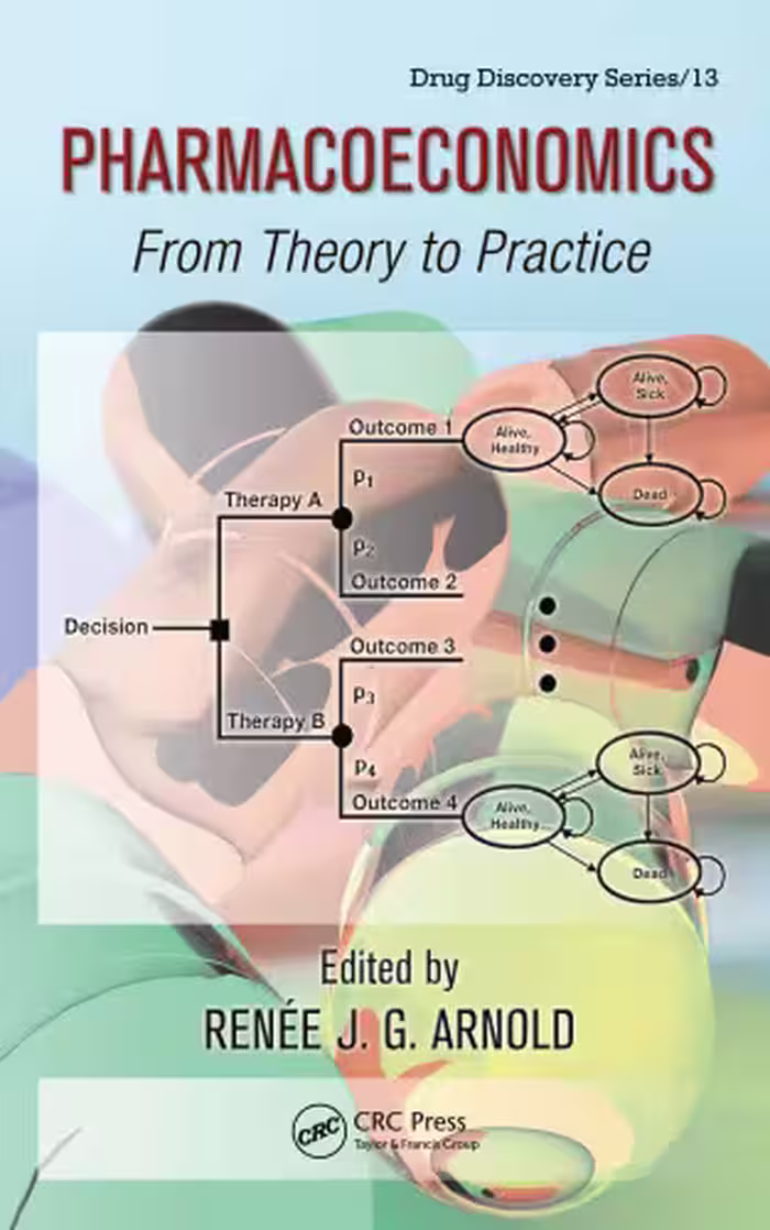 خرید و دانلود نسخه کامل کتاب Pharmacoeconomics: From Theory to Practice (Drug Discovery)