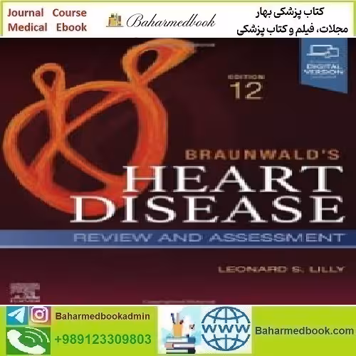 Braunwald's Heart Disease Review and Assessment 2023