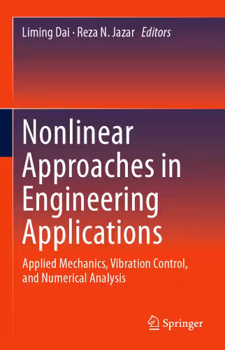 خرید و دانلود نسخه کامل کتاب Nonlinear Approaches in Engineering Applications: Applied Mechanics, Vibration Control, and Numerical Analysis