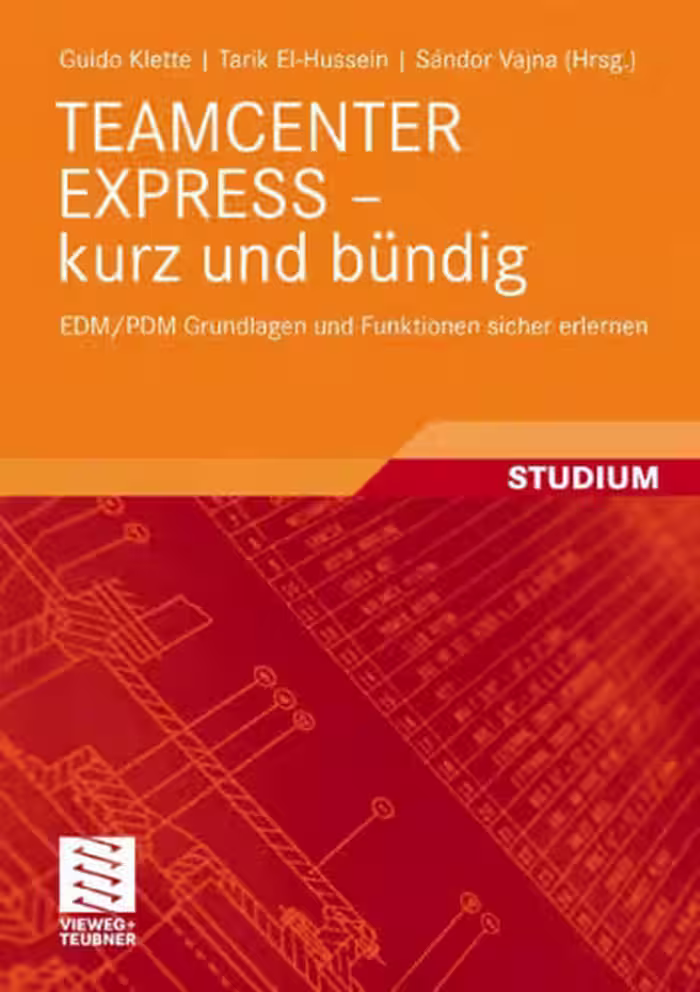 خرید و دانلود نسخه کامل کتاب TEAMCENTER EXPRESS - kurz und bundig: EDM PDM Grundlagen und Funktionen sicher erlernen