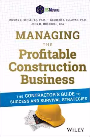 󾕇 دانلود کتاب Managing The Profitable Construction Business The Contractor&#039;s Guide To Success And Survival Strategies, 2014 - دانلود کتاب های دانشگاهی