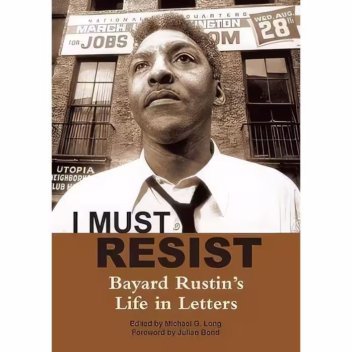 کتاب زبان اصلی I Must Resist اثر Bayard RustinMichael G LongJulian Bond